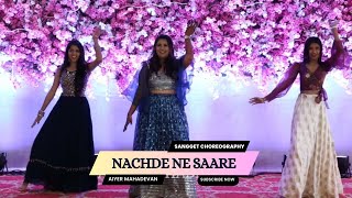 NACHDE NE SAARE  Sangeet Dance Choreography  Aiyer Mahadevan  Baar Baar Dekho [upl. by Odeen]