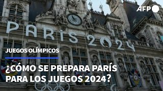 ¿Cómo se prepara París para los Juegos Olímpicos 2024  AFP [upl. by Popelka475]