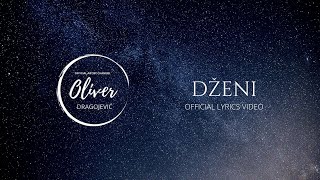 Oliver Dragojević  Dženi Official lyric video [upl. by Ydoc717]