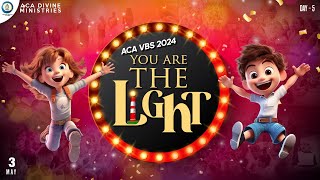 🔴LIVE  ACA VBS DAY05  YOU ARE THE LIGHT  Topic Victorious Light  3rd May vbs2024 vbssong [upl. by Nilak]