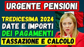 🚨PENSIONI 2024 👉 TREDICESIMA 2024 DATE E IMPORTI DEI PAGAMENTI 💶 TASSAZIONE E DETRAZIONI  CALCOLO [upl. by Phail]