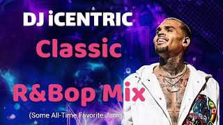 Classic RampBop Mix  Nostalgic Vibes  Chris Brown Usher Beyonce Miguel Dream and more [upl. by Eylrahc]