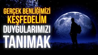 GERÇEK BENLİĞİMİZİ KEŞFEDELİM [upl. by Nanreh]