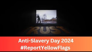 Anti Slavery Day 2024 ReportYellowFlags [upl. by Hallutama816]