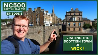 A Tour of WICK in Caithness Scotland  Old Man of WICK  NC500 E3 [upl. by Rellim985]