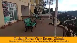 Toshali Royal View Resort Shimla  Nature amp Hill Station view from outside of hotel corridor [upl. by Mhoj]