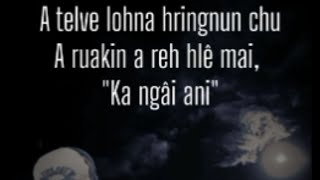 Mawimawia A telve lohna hringnun mizo status video [upl. by Rhodes]