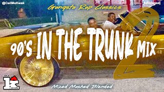 90s In The Trunk Mix Part 2  Gangsta Rap Classics [upl. by Plusch]