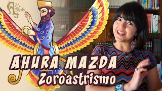 AHURA MAZDA  la divinidad PERSA del Zoroastrismo  religiones IRANIAS [upl. by Nuyh693]