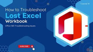 How To Troubleshoot Lost Excel Workbook  O365 Troubleshooting Issues [upl. by Clere268]