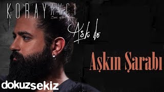 Koray Avcı  Aşkın Şarabı Official Audio [upl. by Mandi]