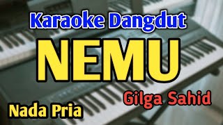 NEMU  KARAOKE  NADA PRIA COWOK  Versi Original  Gilga Sahid  Audio HQ  Live Keyboard [upl. by Rehpotirhc971]