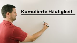 Kumulierte kumulative Häufigkeit anschaulich Stochastik Wahrscheinlichkeit [upl. by Eimmak]