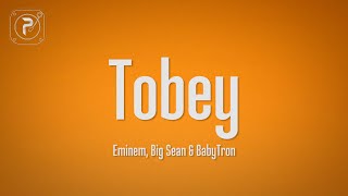 Eminem  Tobey Lyrics feat Big Sean amp Babytron [upl. by Itsa]