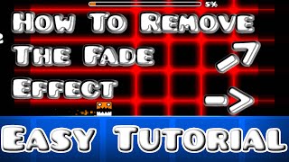 How To Remove The Annoying Fade Effect Geometry Dash 20 [upl. by Skilken564]