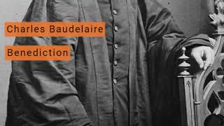 Charles Baudelaire quotBenedictionquot Poem Audiobook from quotThe Flowers of Evilquot [upl. by Atorod120]