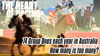 74 Group Ones each year in Australia  How many is too many The Heart of Racing Podcast  WWOS [upl. by Lrad615]