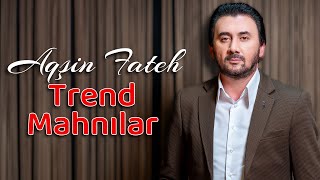 Aqşin Fateh  Trend Mahnılar [upl. by Aarika]