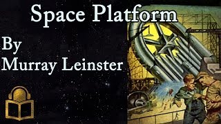 Space Platform by Murray Leinster read by Mark Nelson complete unabridged audiobook [upl. by Lotsyrk]