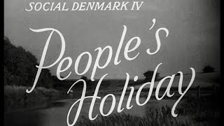 Danish welfare IV 1947  People’s Holiday  Folke Ferie [upl. by Adall653]