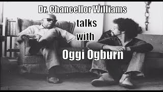 Dr Chancellor Williams talks with Oggi Ogburn Part 1 [upl. by Norwood]