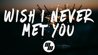 Loote  Wish I Never Met You Lyrics [upl. by Gagne]