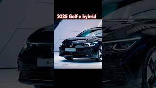 quotFirst look of 2025 Golf e Hybrid quotautomobile shortsfeed ytshorts luxury [upl. by Uht237]