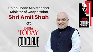 HM Shri Amit Shah at the India Today Conclave New Delhi 15 March 2024 [upl. by Yraht709]