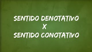 SENTIDO DENOTATIVO X SENTIDO CONOTATIVO [upl. by Ajssatan]