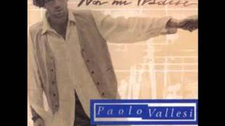 Paolo Vallesi  Non Montarti La Testa [upl. by Ahsead]