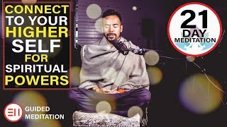 Connect with Your Higher Self for Spiritual Powers  21 Day Guided Meditation [upl. by Tesler]