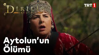 Diriliş Ertuğrul 53 Bölüm  Aytolunun Ölümü [upl. by Kirt]