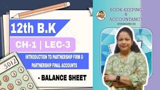 Partnership Final Accounts  balance sheet  Chapter 1  Class 12th [upl. by Eceinej419]