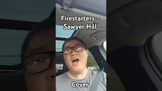 Firestarters  Sawyer Hill Cover sawyerhill firestarters cover [upl. by Hnacogn]