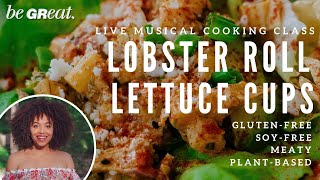 Lobster Roll Lettuce Cups Recipe  LIVE Musical Cooking Class with One Great Vegan [upl. by Sower]