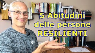 5 Abitudini delle persone RESILIENTI [upl. by Yaresed284]