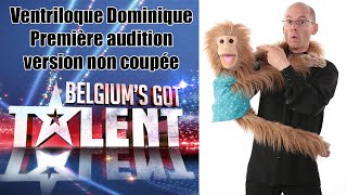 Ventriloque Dominique  Belgiums Got Talent version non coupée [upl. by Eiliab]