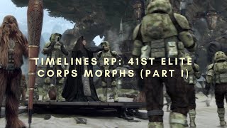 TIMELINES RP 41st Elite Corps Morphs Part I [upl. by Aleyam272]