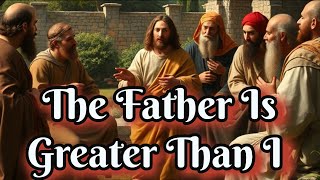 If Jesus Is God Why Did He say The Father is Greater than I in John 1428 [upl. by Zachariah]