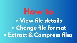 How to show file details amp change file format extract amp compress files ICT 11 File Management [upl. by Enrobso]