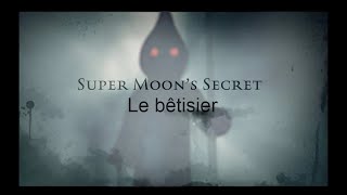 Super Moons Secret  Le Bêtisier [upl. by Idnib]