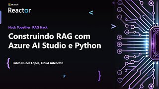 Hack Together Construindo RAG com Azure AI Studio e Python [upl. by Ziza]