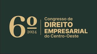 6° Congresso de Direito Empresarial do CentroOeste  Sala sessões  13092024 [upl. by Eloccin]