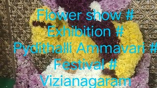 Flower show Exhibition  Pydathalli ammaVaru Panduga utsavaalu  Vizianagaram  Viral Trending [upl. by Nayk]