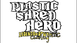 Plastic Shred Hero Legends of Apathetic Charting RELEASE Clone Hero Setlist [upl. by Lusa]