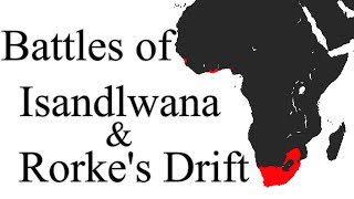 Battles of Isandlwana and Rorkes Drift [upl. by Mcintyre]