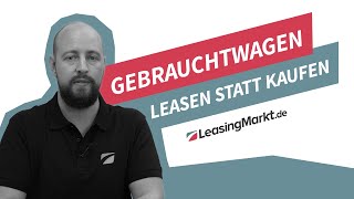 Gebrauchtwagen Leasing besser als Kauf amp Finanzierung  Leasing einfach erklärt 🚘 LeasingMarktde [upl. by Eleph345]