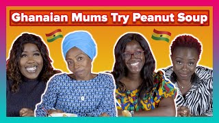 Ghanaian Mums Try Other Ghanaian Mums Peanut Soup [upl. by Annie]