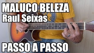 Maluco Beleza  Raul Seixas como tocar  passo a passo [upl. by Catherin136]