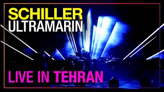 SCHILLER „Ultramarin“  Live in Tehran  PREVIOUSLY UNRELEASED [upl. by Zielsdorf]